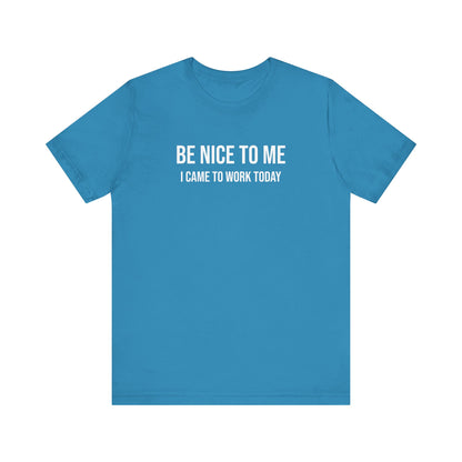Unisex Jersey Short Sleeve-BE NICE TO ME