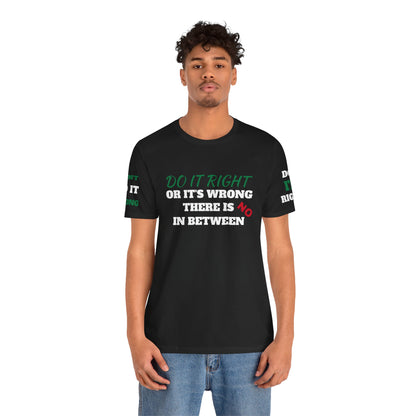Unisex Jersey Short Sleeve Tee-DO IT RIGHT
