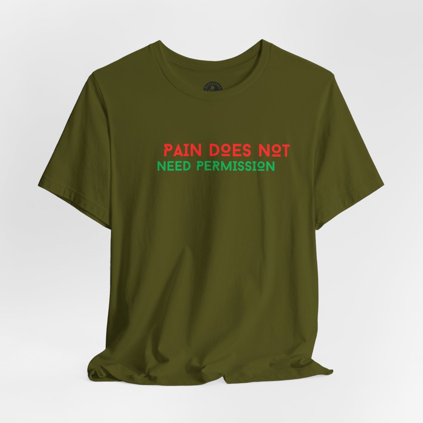 Unisex Jersey Short Sleeve--PAIN DOES NOT NEED PERMISSION