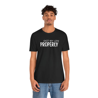 Unisex Jersey Short Sleeve-EXIT PROPERLY