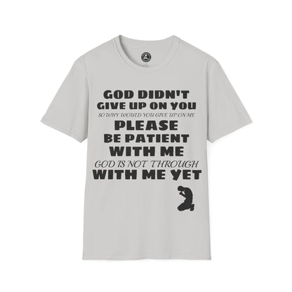 Unisex Softstyle Short Sleeve-PLEASE BE PATIENT WITH ME