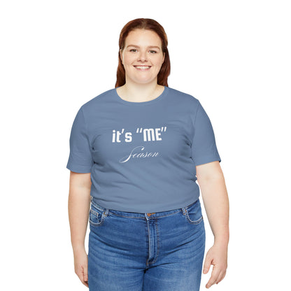 It's "ME" Season Unisex Jersey Tee - Trendy Short Sleeve Shirt for Self-Care & Celebrations