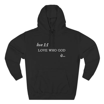 Love Who God Is Hoodie — Christian Inspirational Pullover (Love 1:1 design)