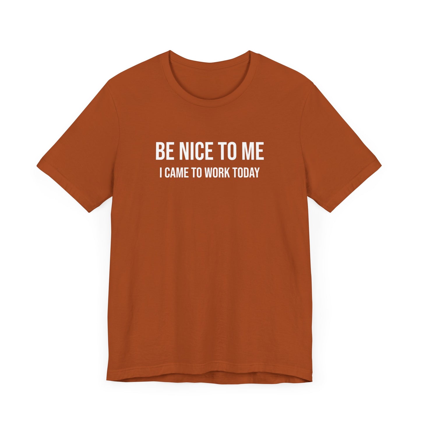 Unisex Jersey Short Sleeve-BE NICE TO ME