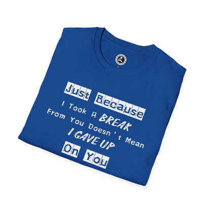Unisex Softstyle T-Shirt-Took A Break