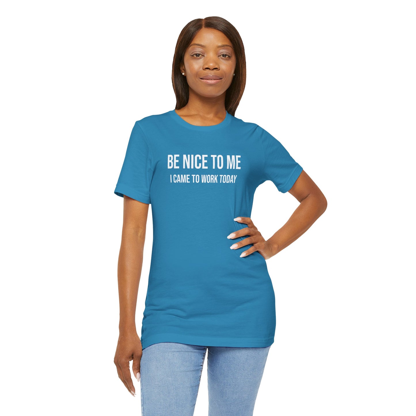 Unisex Jersey Short Sleeve-BE NICE TO ME