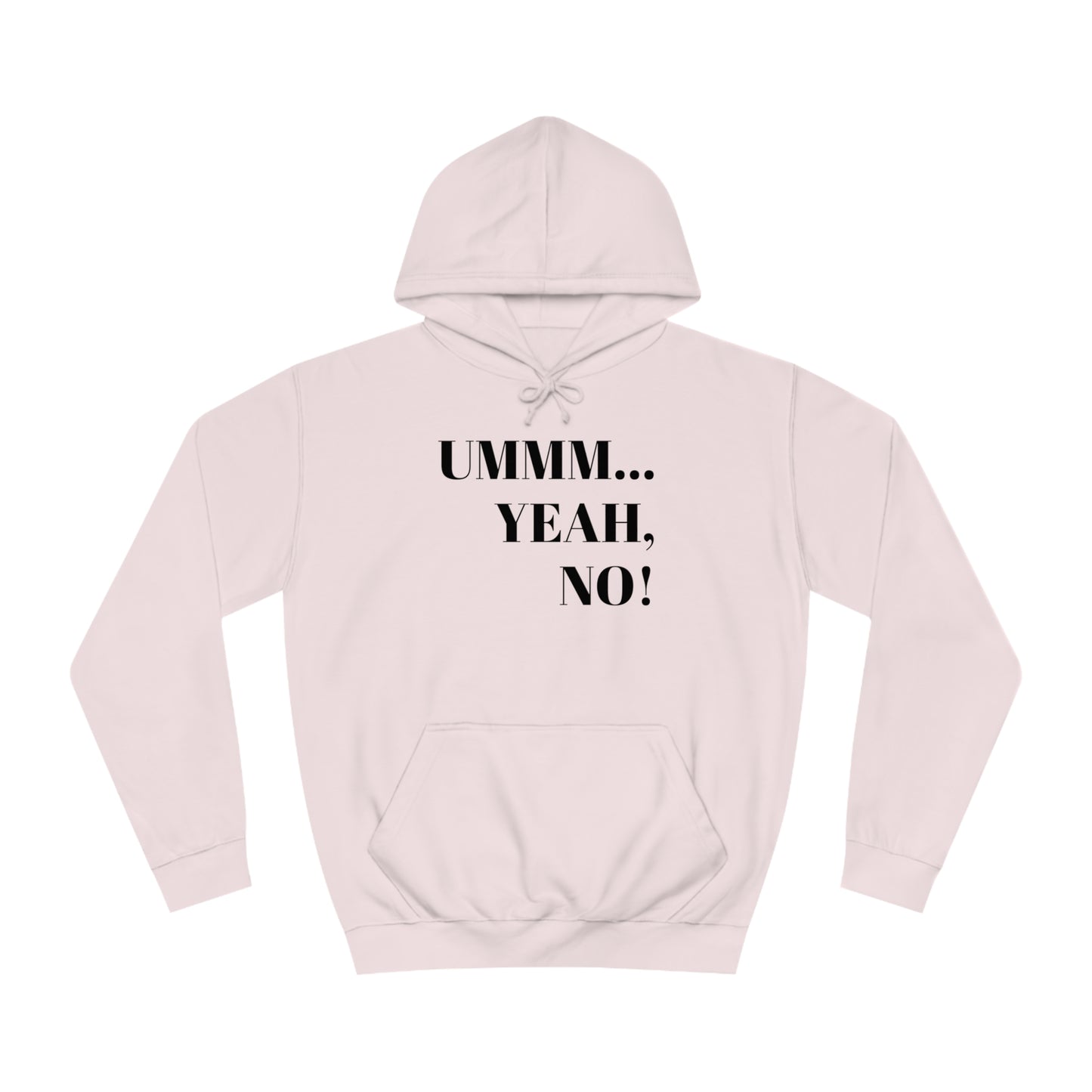 Unisex College Hoodie-Ummm...Yeah, NO!