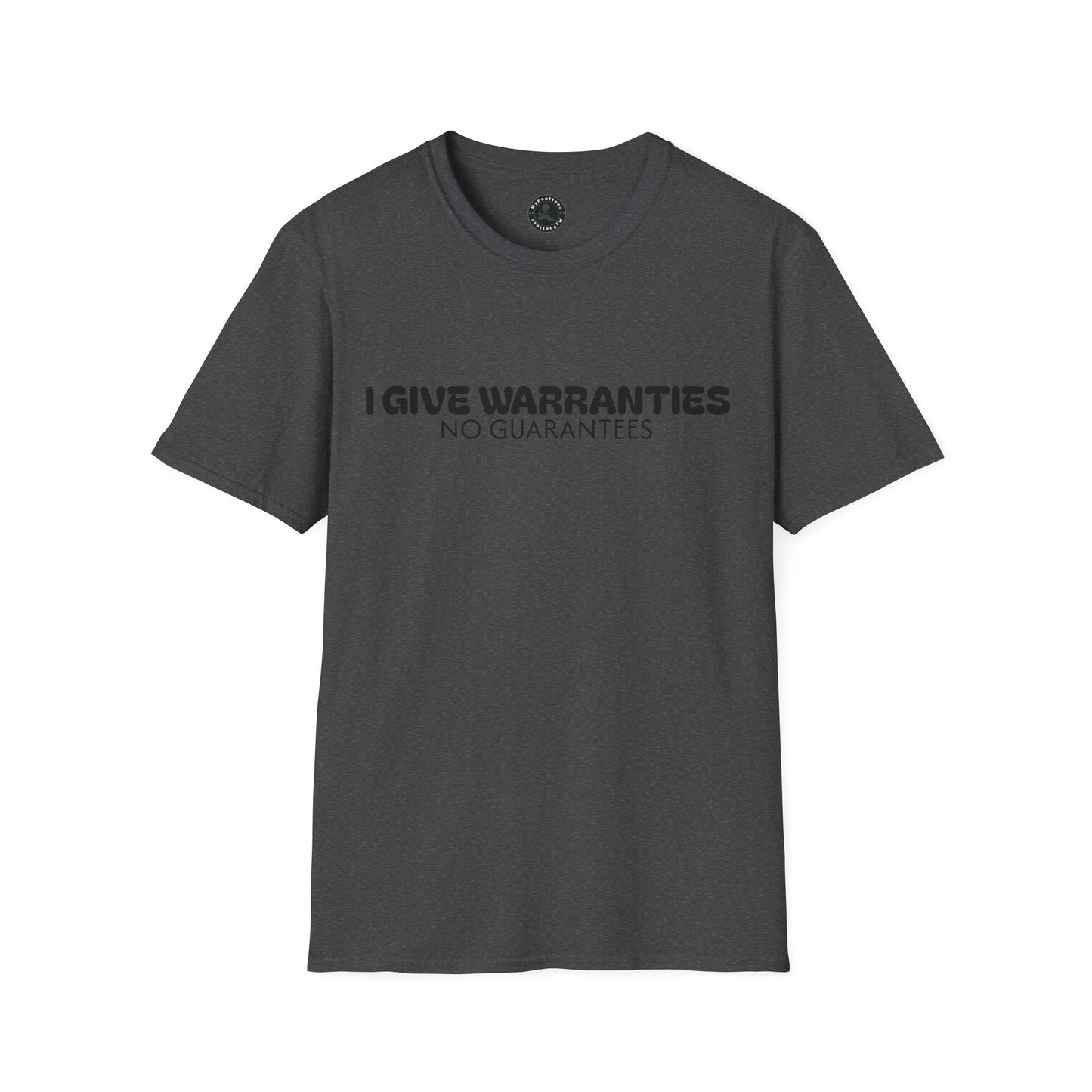 Unisex Softstyle T-Shirt-I GIVE WARRANTIES-NO GUARANTEES