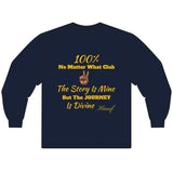 Unisex Long Sleeve-100% NO MATTER WHAT CLUB