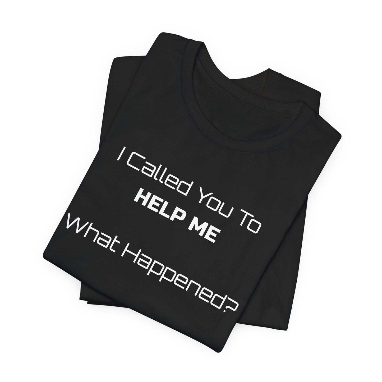 Unisex Jersey Short Sleeve-I Called You To HELP Me-What Happened? Sonya Massey's (name on back of T-shirt)