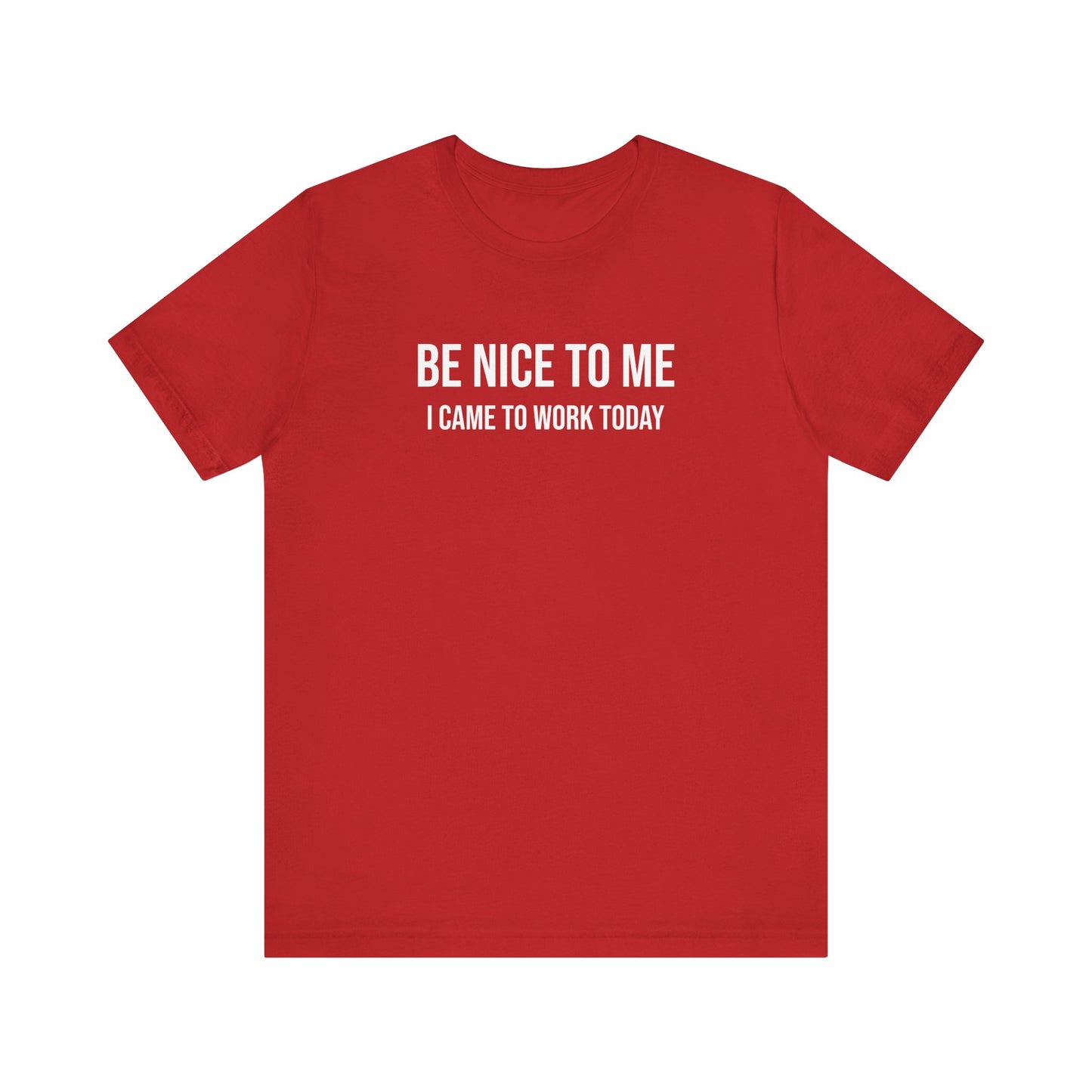 Unisex Jersey Short Sleeve-BE NICE TO ME