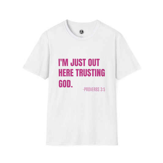 Unisex Softstyle Short Sleeve-I'M JUST OUT HERE TRUSTING GOD