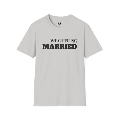 Unisex Softstyle T-Shirt-WE GETTING MARRIED