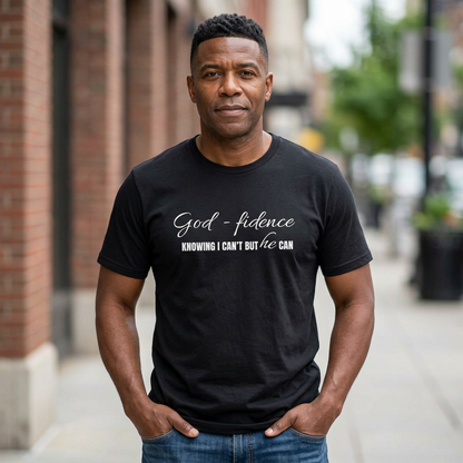 Faith & Confidence Tee — "God-fidence. Knowing I Can't But He Can"