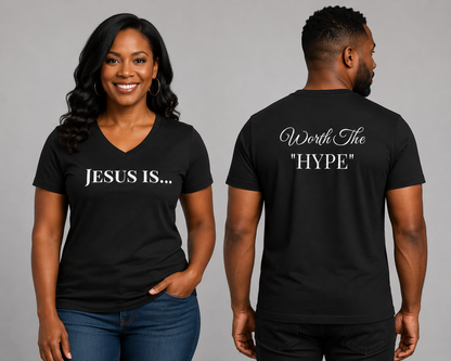 JESUS IS... Worth The "HYPE" V-Neck Tee