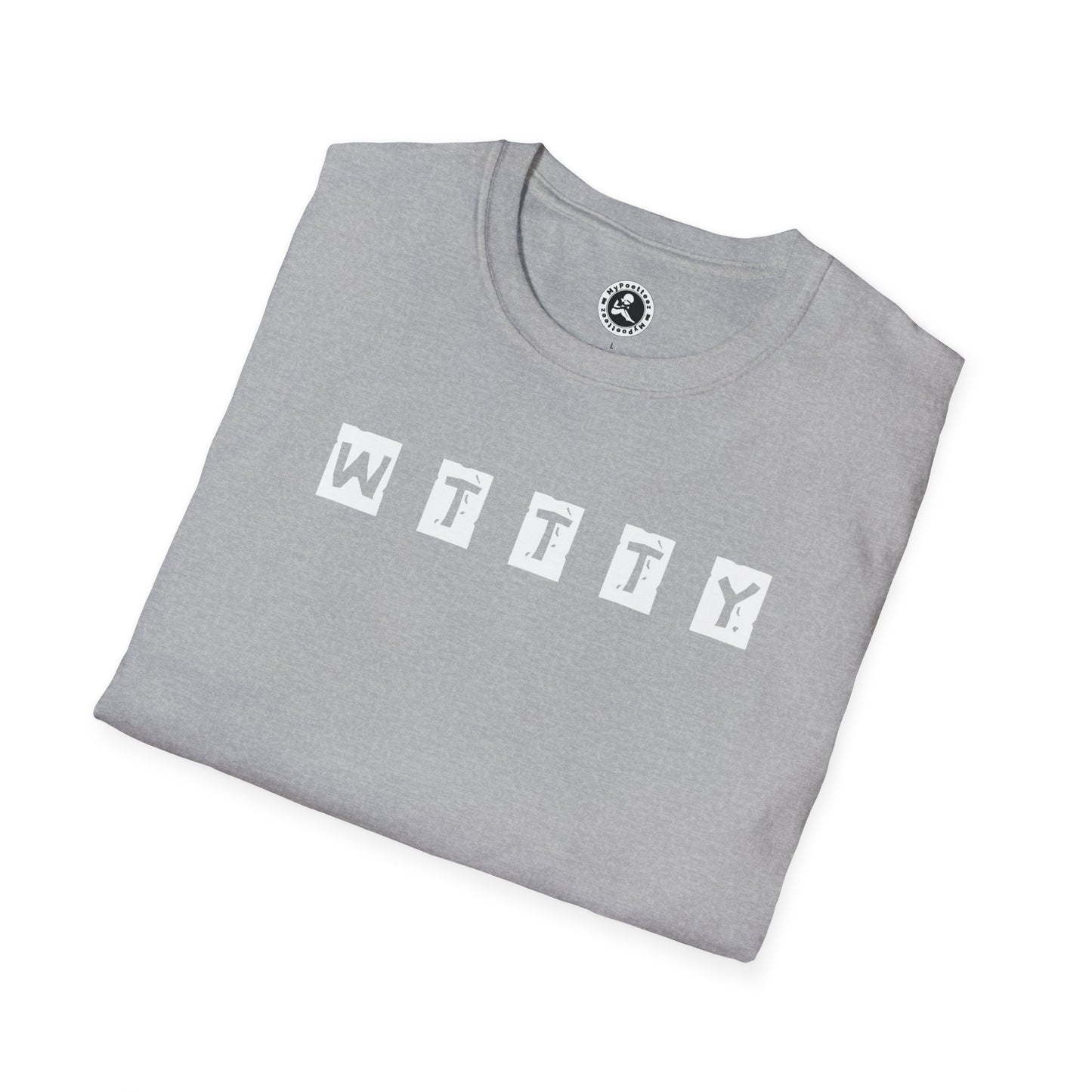 Unisex Softstyle T-Shirt-WE T R I E D TO TELL YOU"WTTTY"
