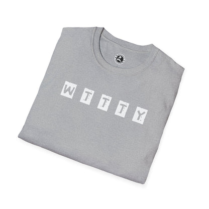 Unisex Softstyle T-Shirt-WE T R I E D TO TELL YOU"WTTTY"