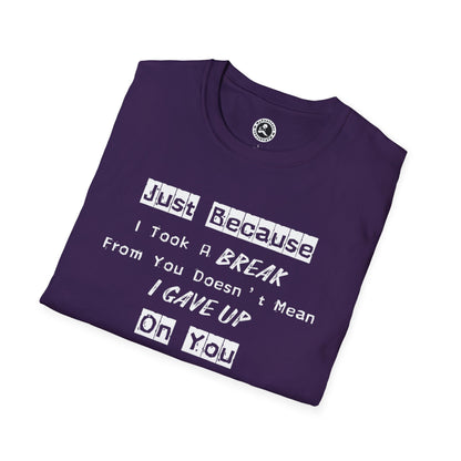 Unisex Softstyle T-Shirt-Took A Break