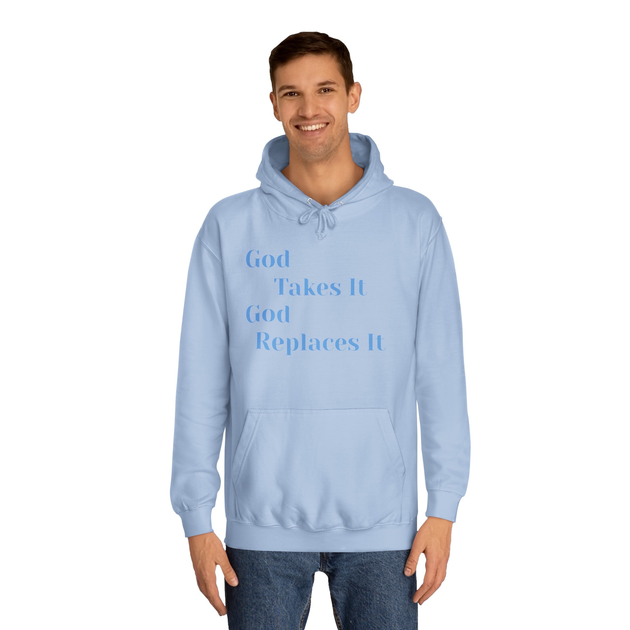 Unisex College Hoodie-God Takes It-God Replaces It