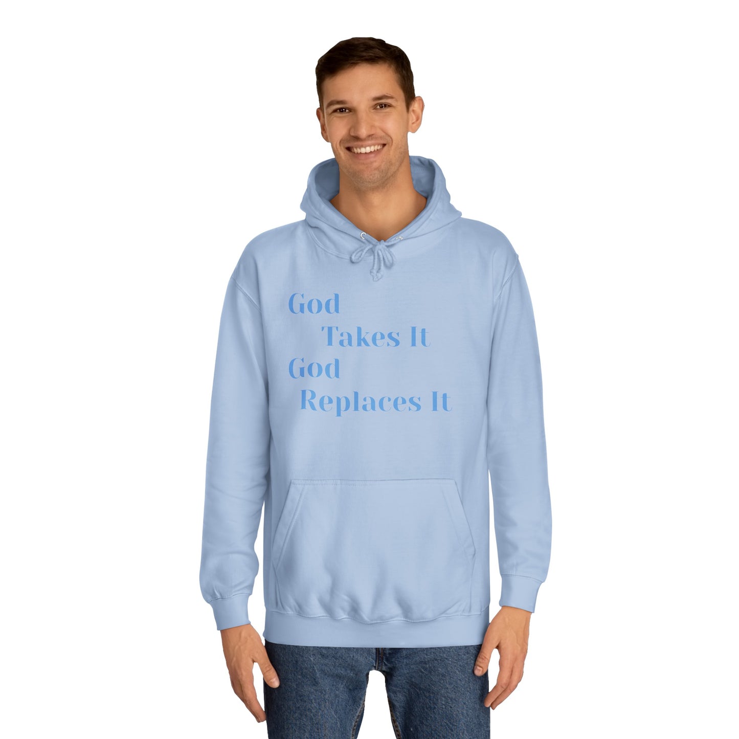 Unisex College Hoodie-God Takes It-God Replaces It