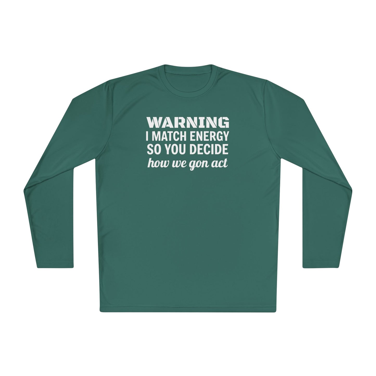 Warning-I Match Energy Long Sleeve Tee | Lightweight Unisex Shirt for Casual Wear, Party, Gift, Everyday Comfort, Funny Statement Tee