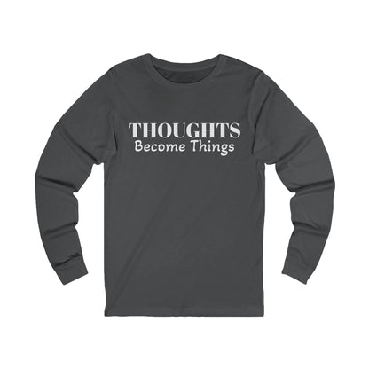 Unisex Jersey Long Sleeve-THOUGHTS BECOME THINGS