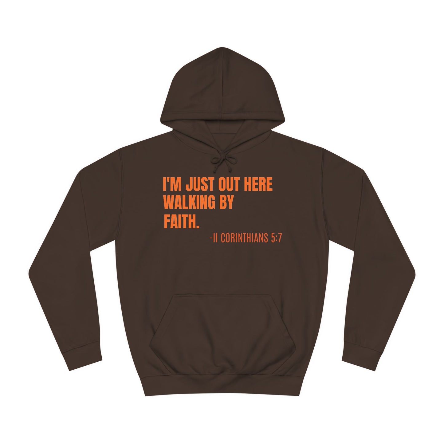 Unisex College Hoodie-I'M JUST OUT HERE WALKING BY FAITH