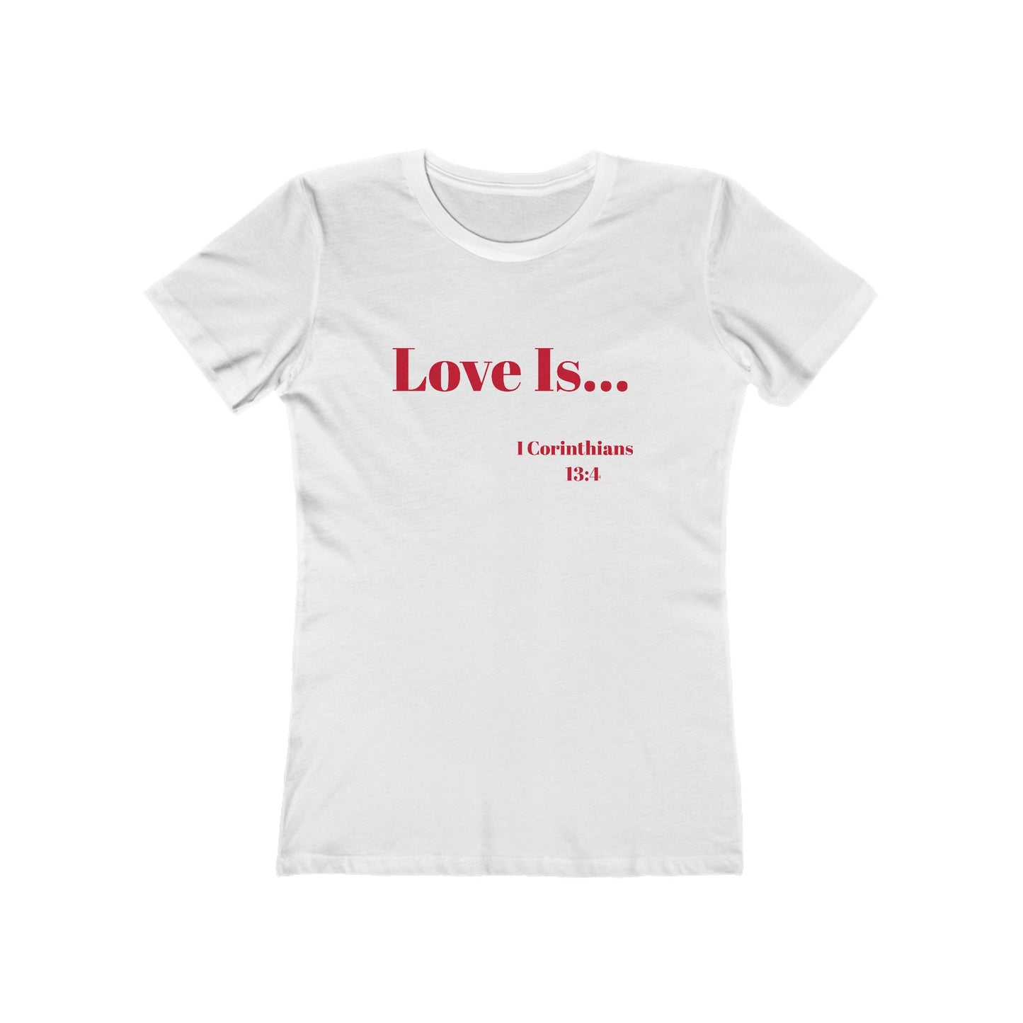 AI MODEL Women's The Boyfriend Tee-Love Is….I Corinthians 13:4