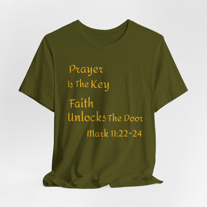 Unisex Jersey Short Sleeve Prayer Is The Key-Faith Unlocks The Door-MARK 11