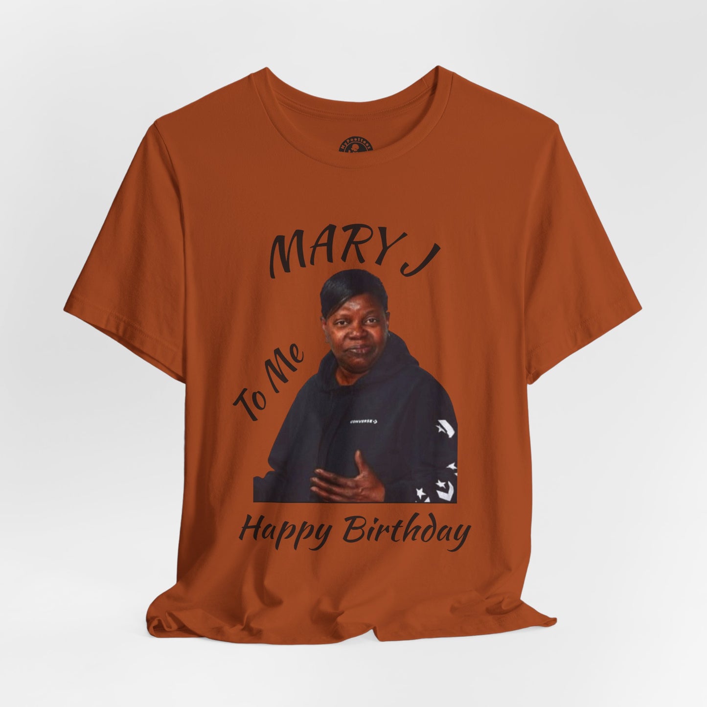 "Mary J-Happy Birthday" To Me Graphic T-Shirt