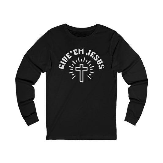 Unisex Jersey Long Sleeve-GIVE'EM JESUS