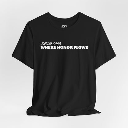 Unisex Jersey Short Sleeve-FAVOR GOES WHERE HONOR FLOWS