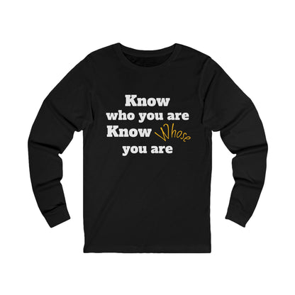 Know Who You Are / Know Whose You Are - Unisex Long Sleeve Tee