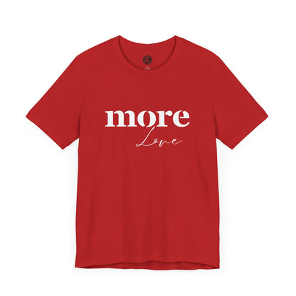 Unisex Jersey Short Sleeve-more Love