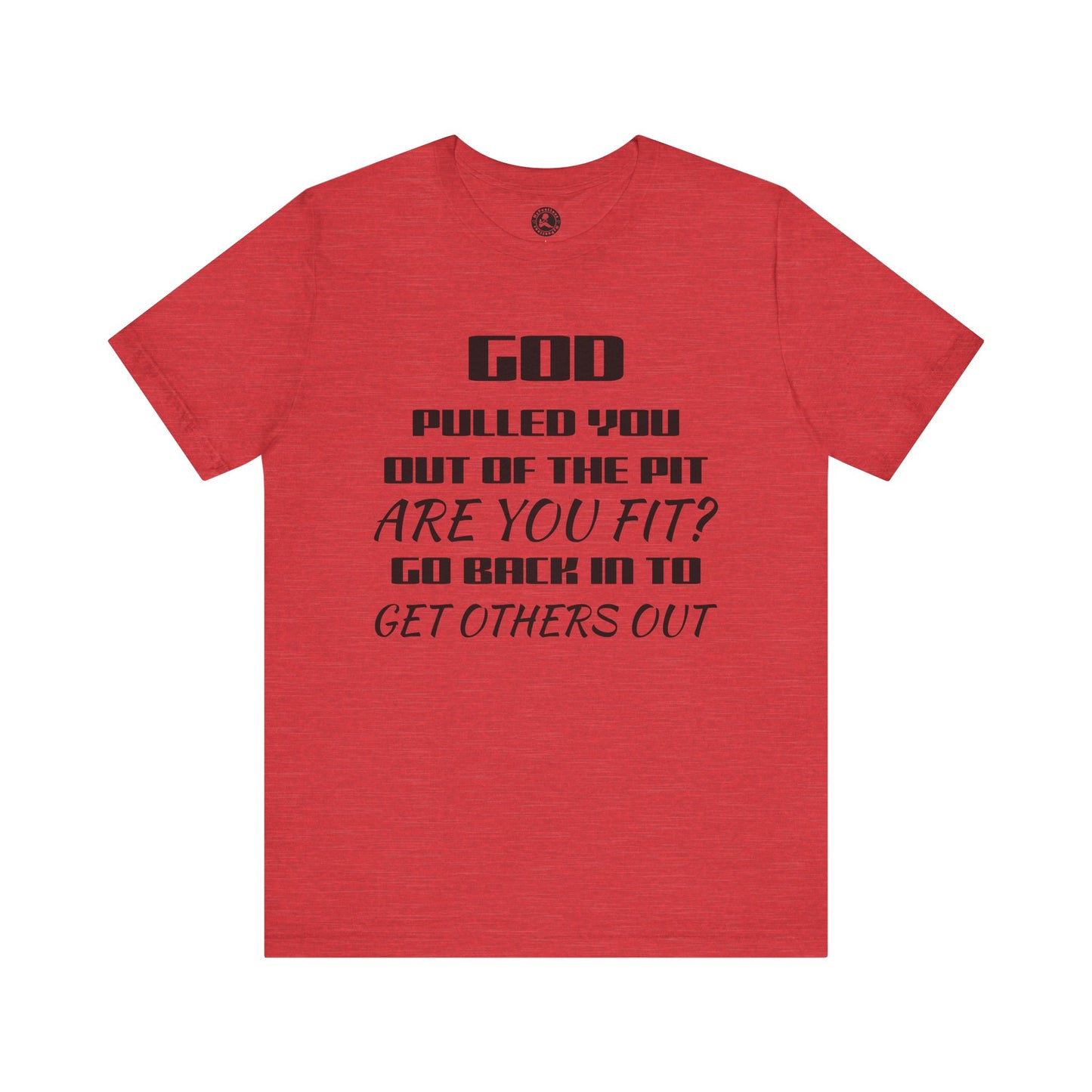Unisex Jersey Short-Sleeve-GOD PULLED YOU OUT