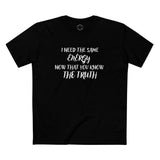 Men's Staple Short Sleeve-I NEED THE SAME ENERGY