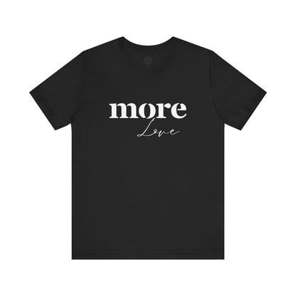 Unisex Jersey Short Sleeve-more Love