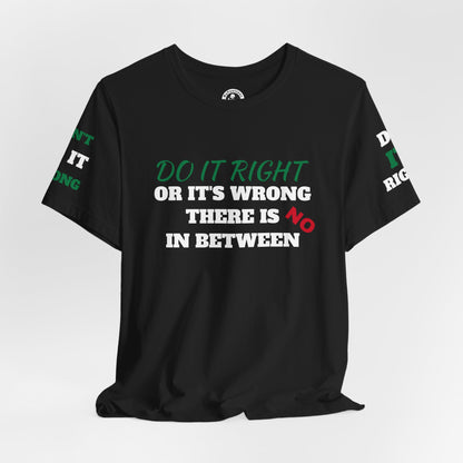 Unisex Jersey Short Sleeve Tee-DO IT RIGHT