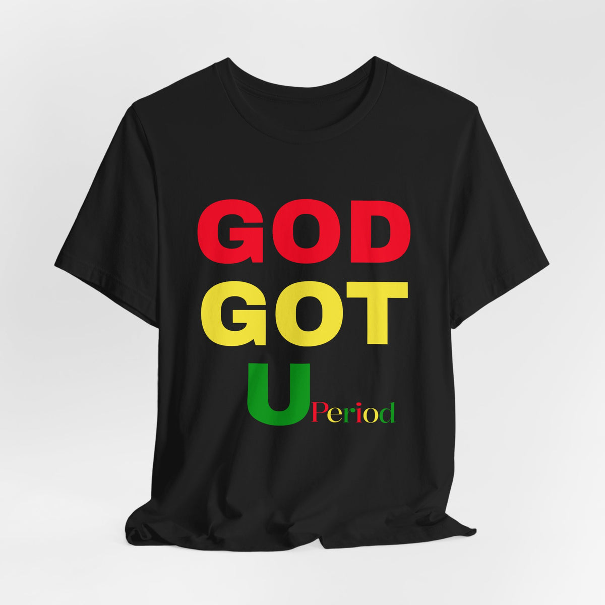 God Got You — Bold Rasta Faith T‑Shirt