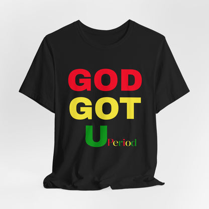 God Got You — Bold Rasta Faith T‑Shirt
