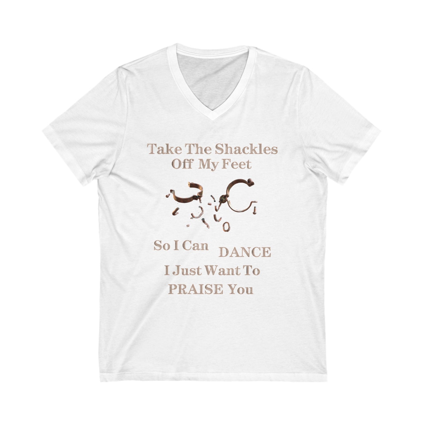 Unisex Jersey Short Sleeve V-Neck-Take The Shackles Off My Feet So I Can Dance! 2