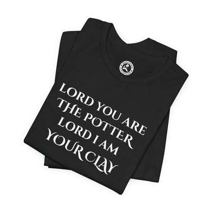 AI MODEL Lord You Are The Potter  — Christian Faith Tee