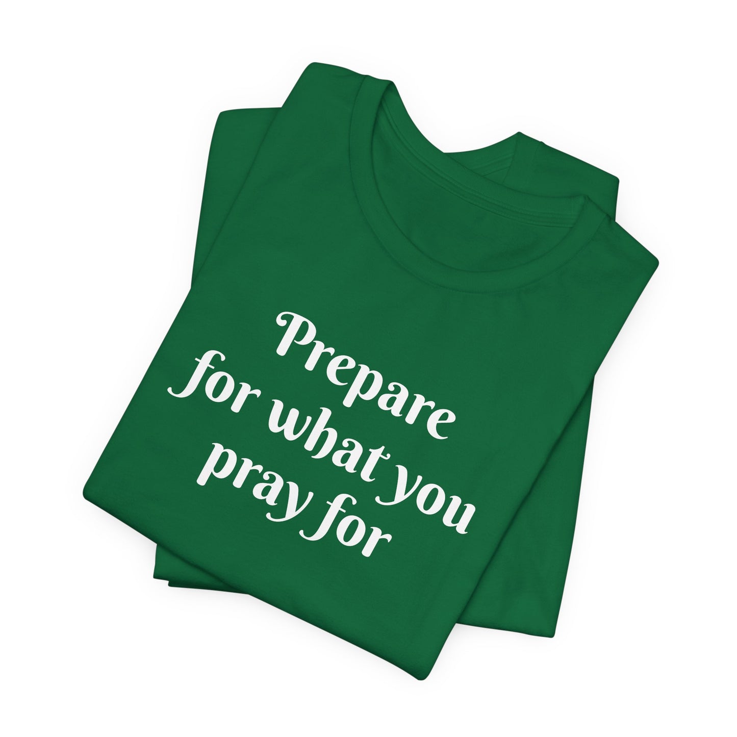 Unisex Jersey Short Sleeve-Prepare for what you pray for