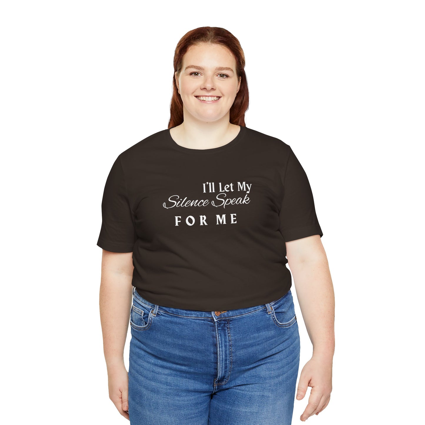 Unisex Jersey Short Sleeve-I'll Let My Silence Speak FOR ME