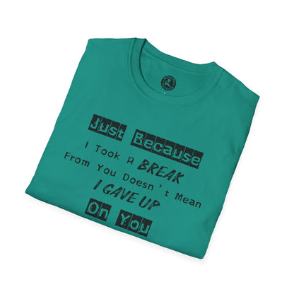 Unisex Softstyle T-Shirt-Took A Break