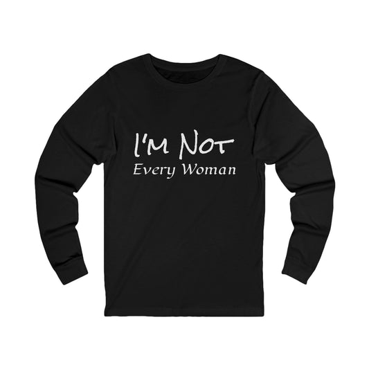 Unisex Jersey Long Sleeve Tee-I'm Not Every Woman