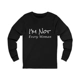Unisex Jersey Long Sleeve Tee-I'm Not Every Woman