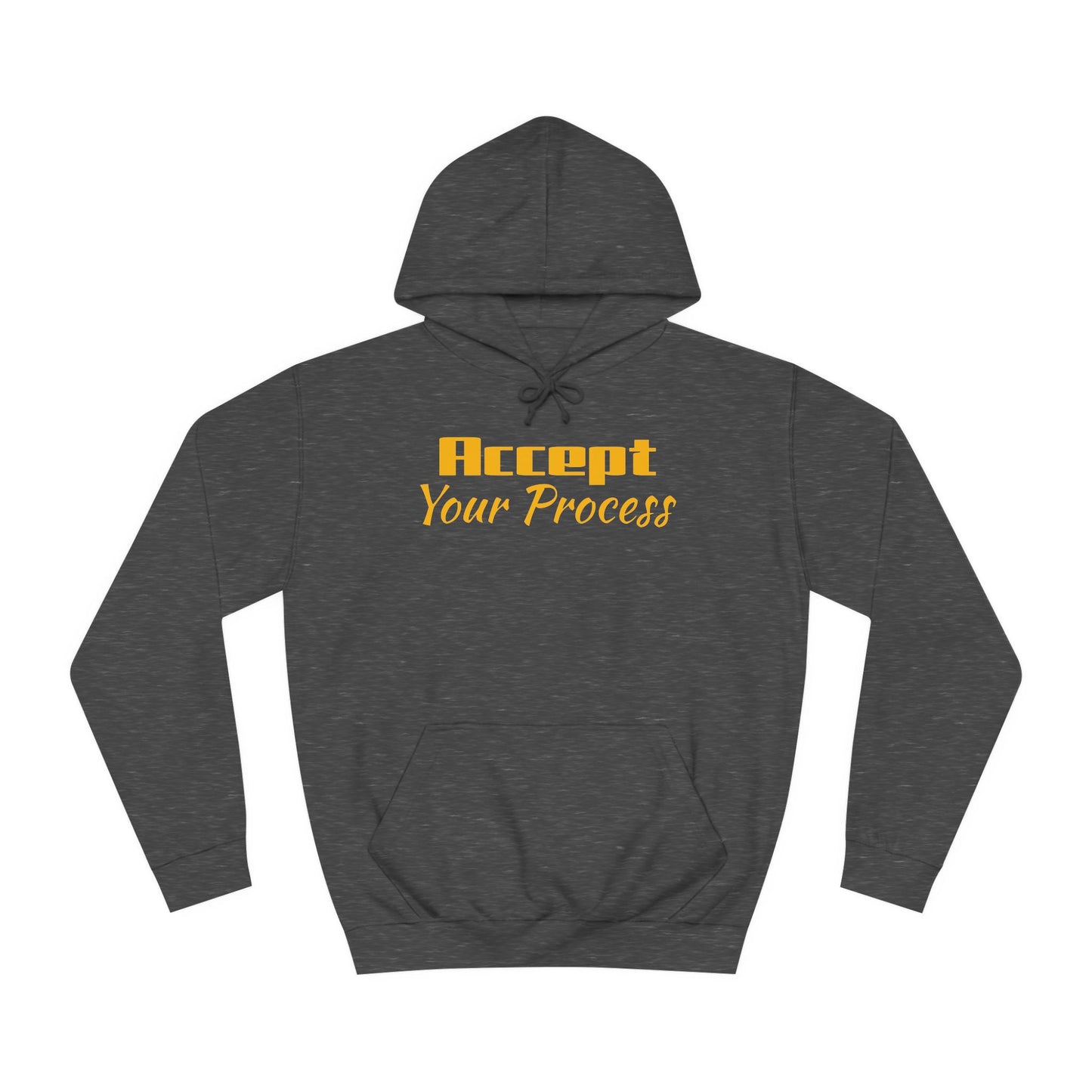 Unisex College Hoodie- Accept Your Process