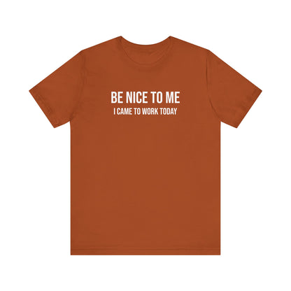 Unisex Jersey Short Sleeve-BE NICE TO ME