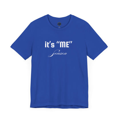 It's "ME" Season Unisex Jersey Tee - Trendy Short Sleeve Shirt for Self-Care & Celebrations